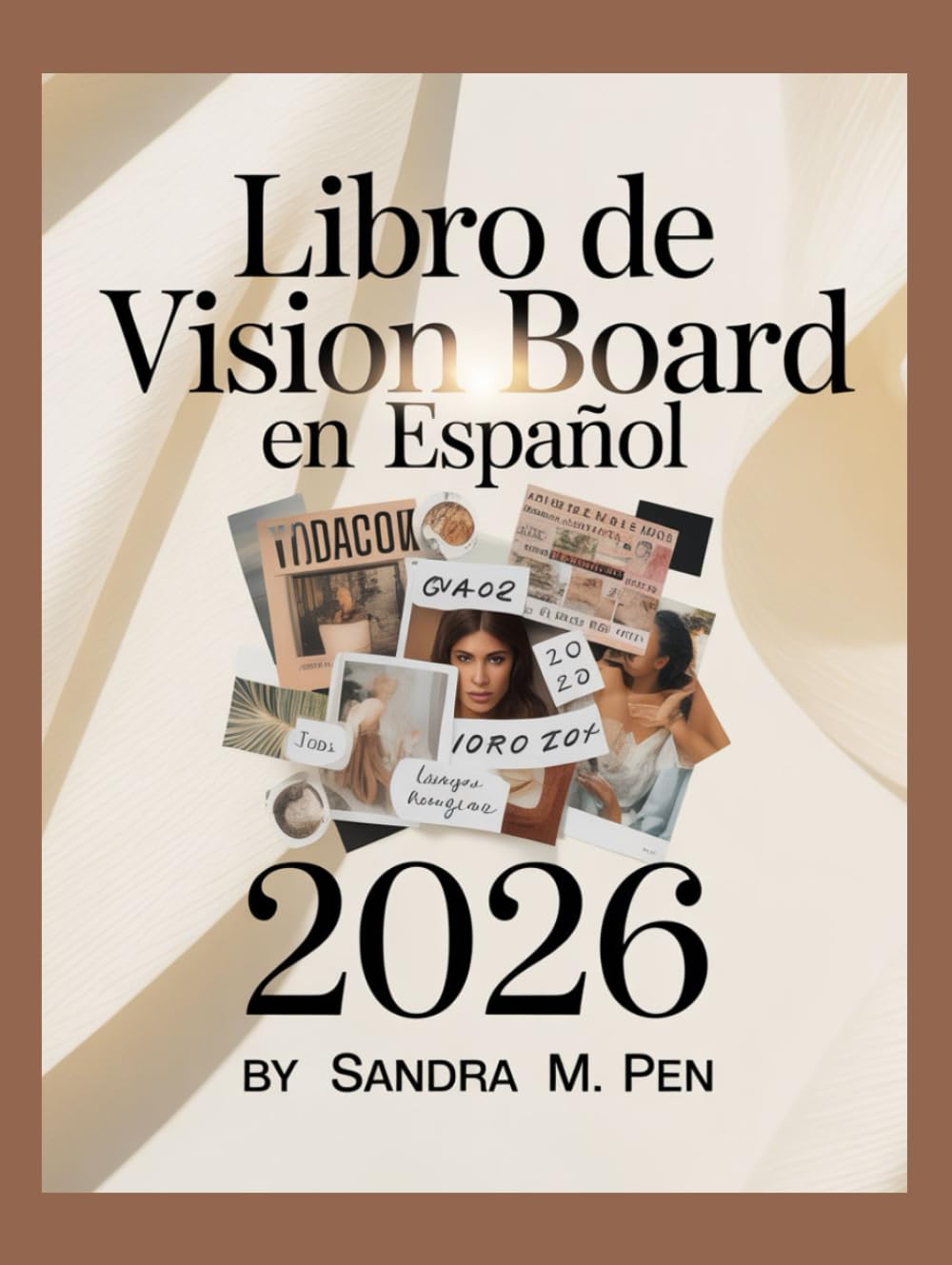 Libro de Vision Board en Español 2026: Diseña tu tablero de sueños con afirmaciones, imágenes estéticas y manifestaciones. Recortes y citas inspiradoras para mujeres y hombres.