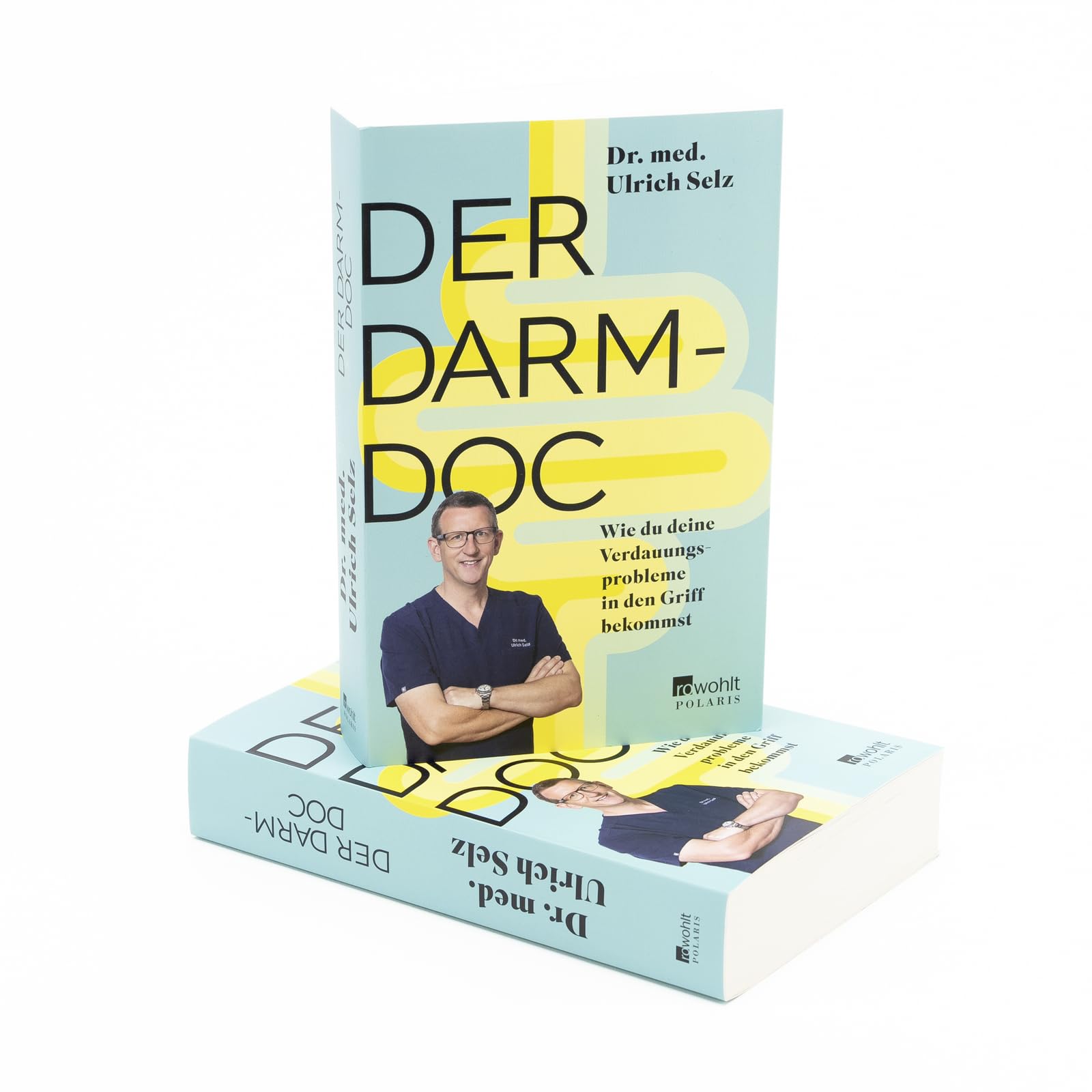 Der Darm-Doc: Wie du deine Verdauungsprobleme in den Griff bekommst