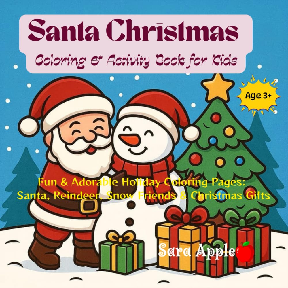 Santa Christmas Coloring Book for Kids: Fun & Adorable Holiday Coloring Pages: Santa, Reindeer, Snow Friends & Christmas Gifts