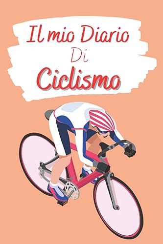 Il mio Diario di Ciclismo Libro di Ciclismo da Riempire Con Bilancio, Obiettivi, Calendario Diario di Allenamento in Bicicletta Idea Regalo