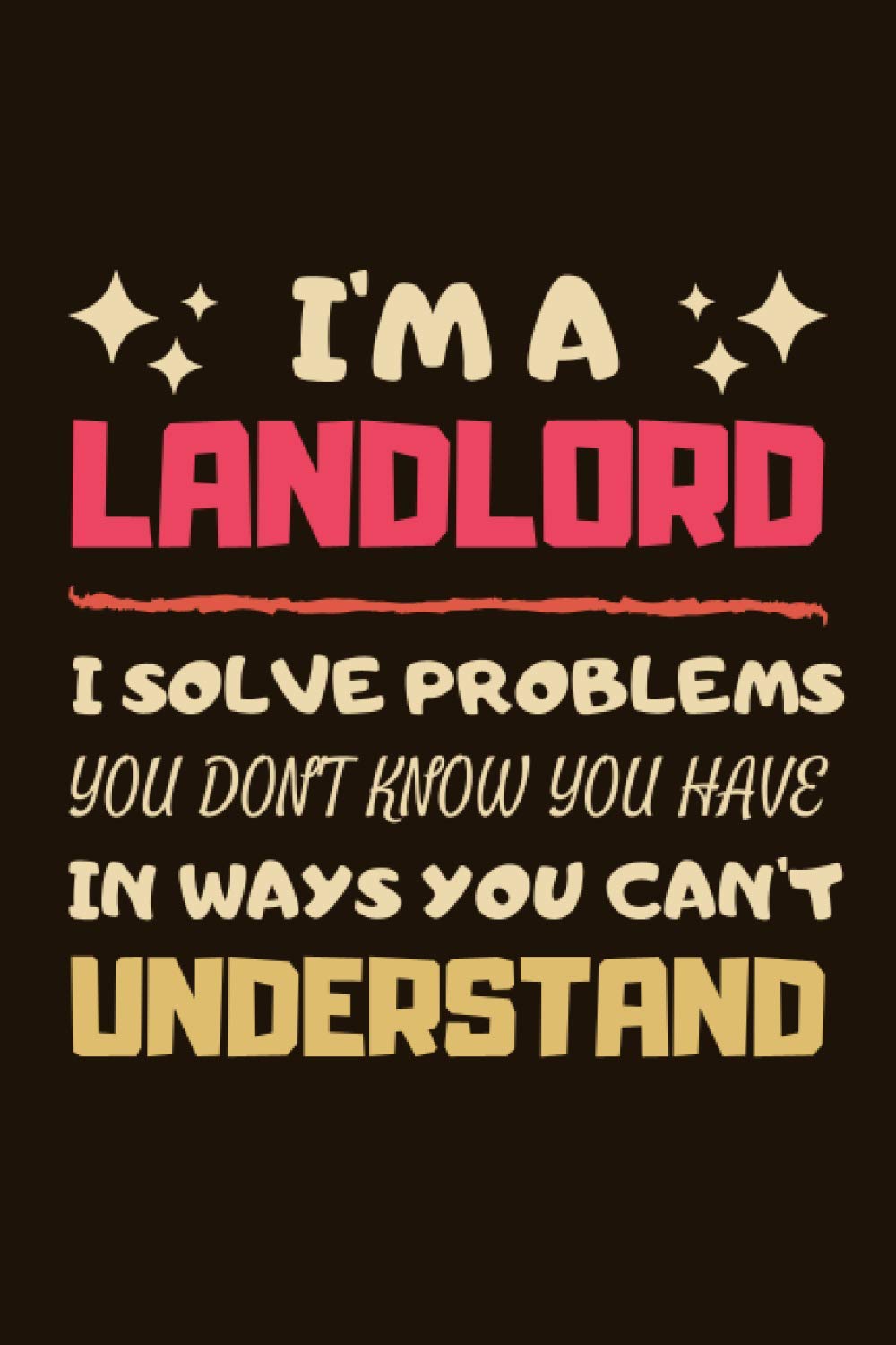 Landlord Gifts: Lined Notebook Journal Diary Paper Blank, an Appreciation Gift for Landlord to Write in (Volume 1)