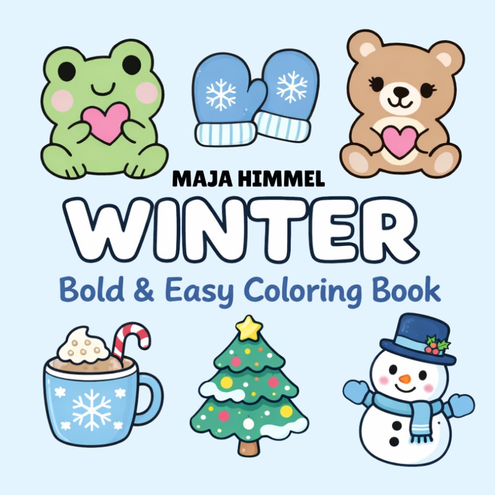 Winter Bold & Easy Coloring Book for Kids & Adults: 40 Cozy and Peaceful Winter Scenes for Relaxation and Creativity (Cozy Seasonal Coloring Books)