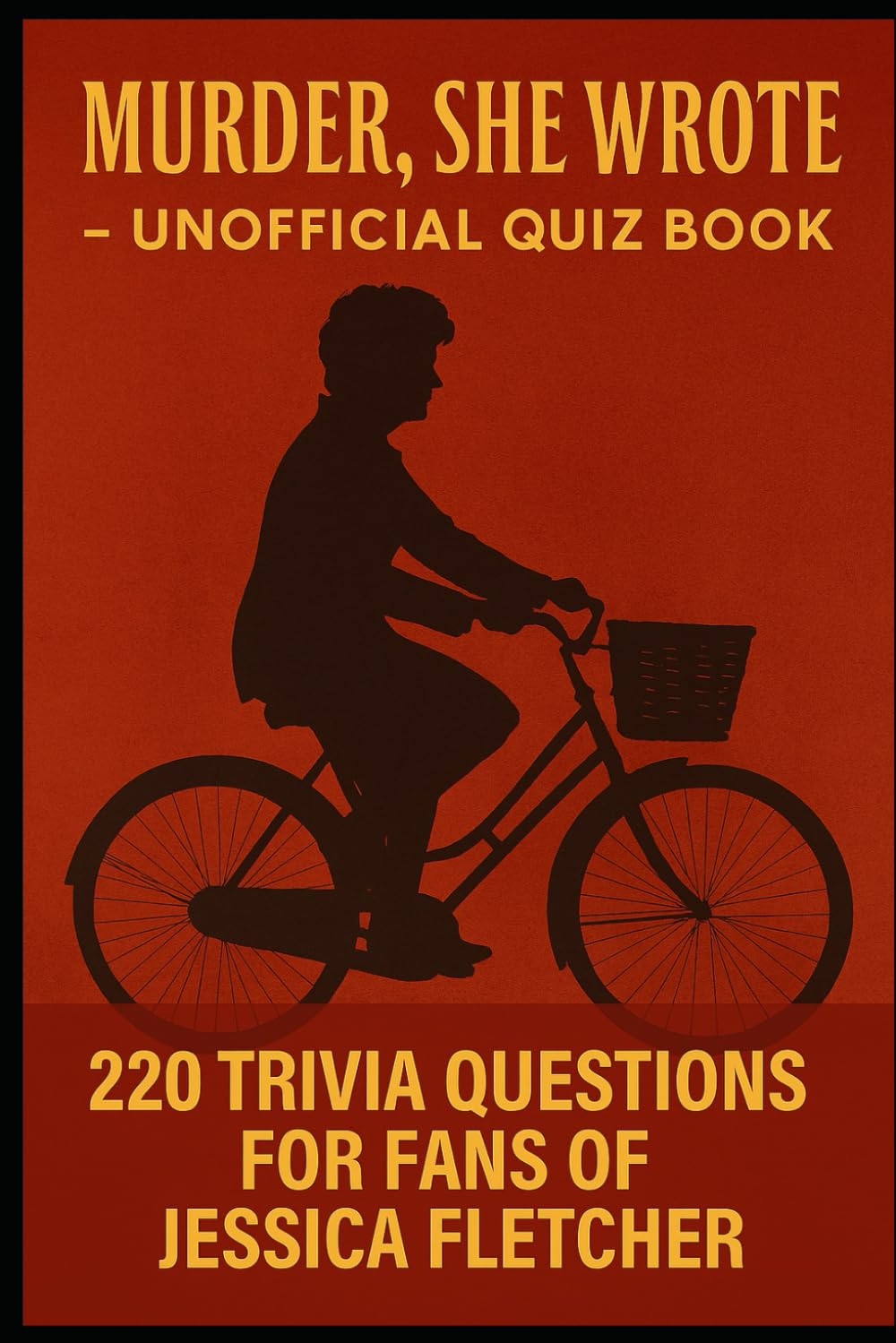 Murder, She Wrote - Unofficial Quiz Book: 220 Trivia Questions For Fans Of Jessica Fletcher (Cool Quiz Books)