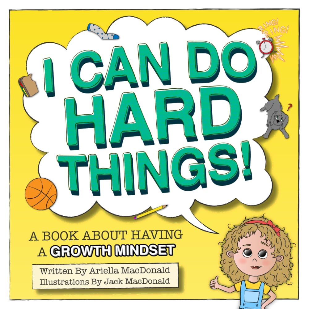 I Can Do Hard Things: A Book About Having A Growth Mindset