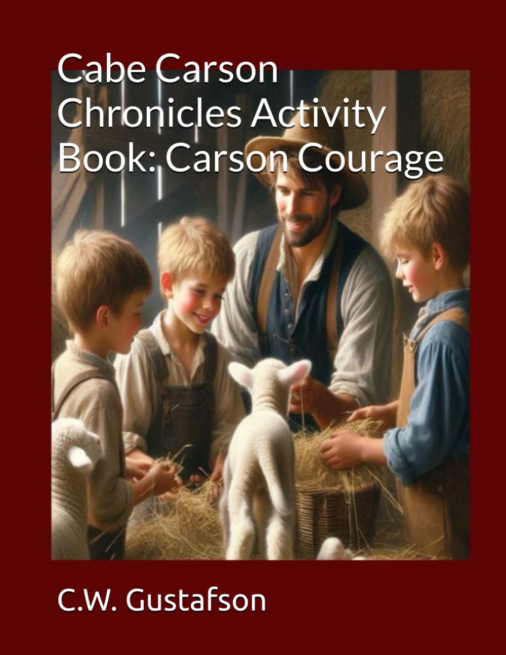 Cabe Carson Chronicles Activity Book: Carson Courage (Cabe Carson Chronicles Curriculum and Activity Books)