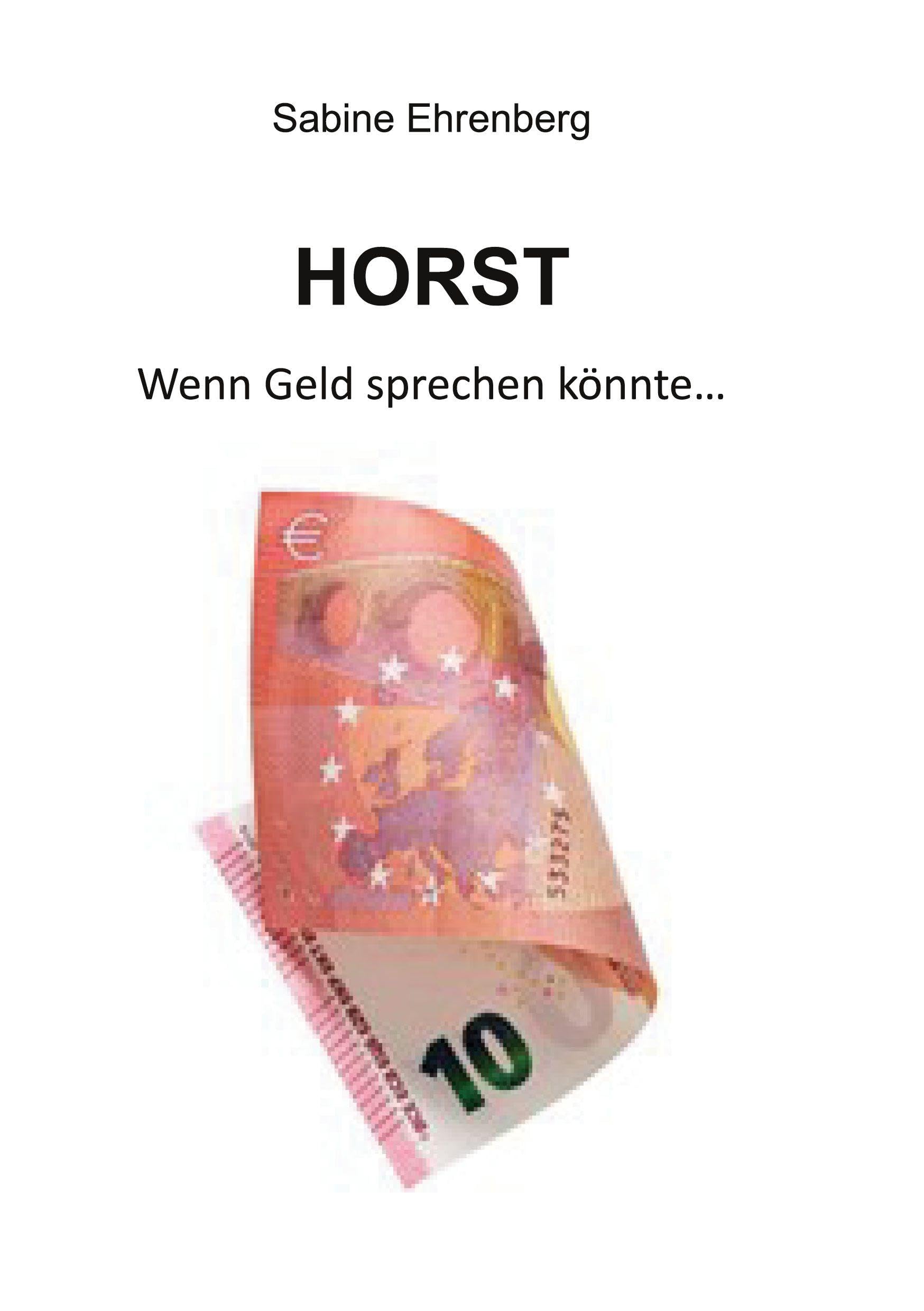Horst: Wenn Geld sprechen könnte...