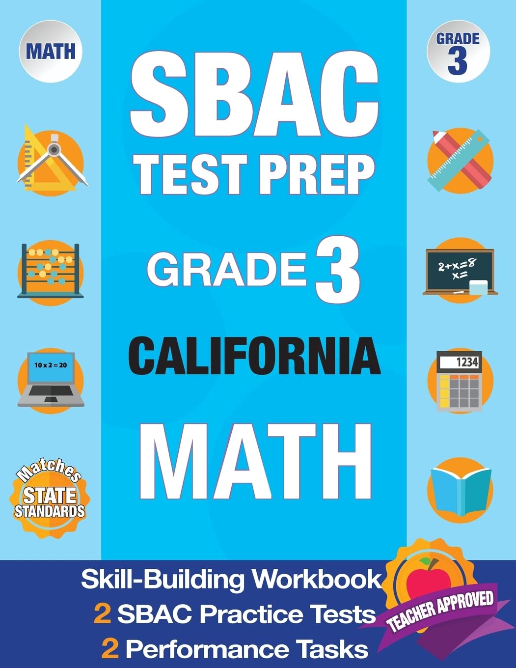 SBAC Test Prep Grade 3 CALIFORNIA Math: Workbook and 2 SBAC Practice Tests, CAASPP California Test Grade 3, CAASPP Practice Test, California Math Grade 3