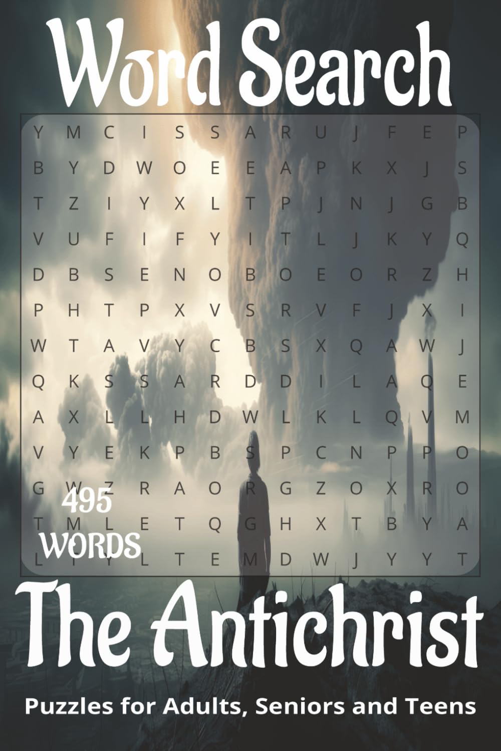 The Antichrist Inspired/themed word search book.: Book is 6 X 9 inches, 110 pages with 55 Puzzles and 495 words with mostly easy to read print. Each ... vertically, diagonally, forward, or backward.