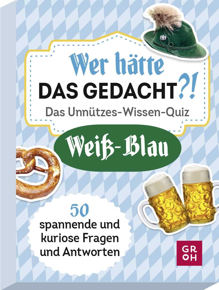 Wer hätte das gedacht?! Das Unnützes-Wissen-Quiz Weiß-Blau: 50 spannende und kuriose Fragen und Antworten