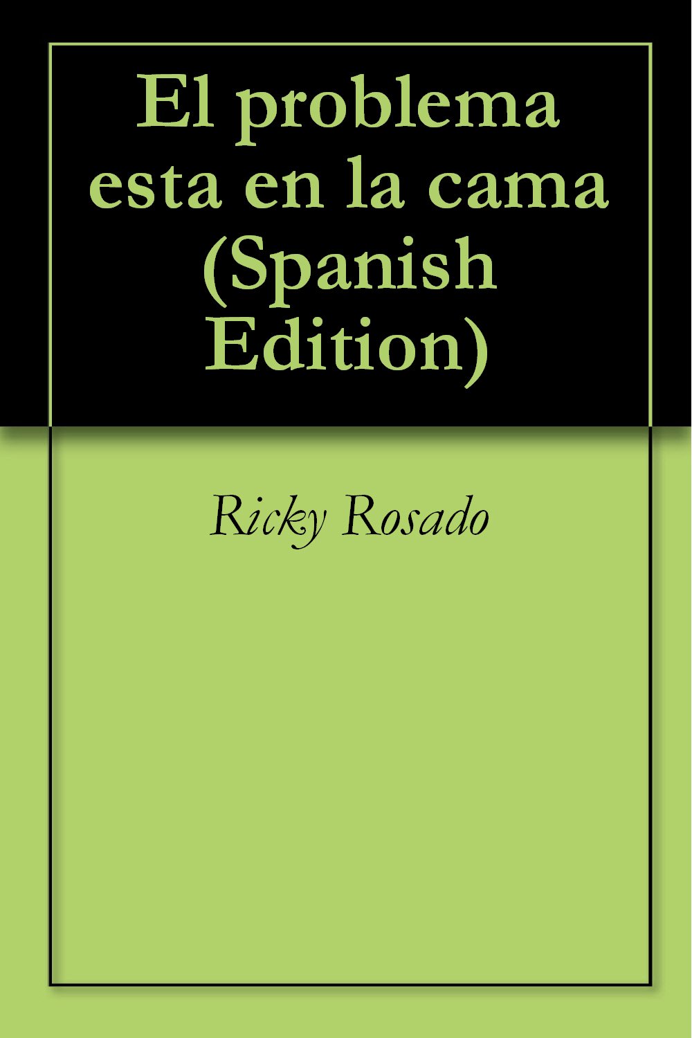 El problema esta en la cama (Spanish Edition)