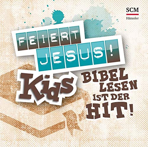 Feiert Jesus! Kids - Bibellesen ist der Hit Feiert Jesus! Kids - Bibellesen ist der Hit