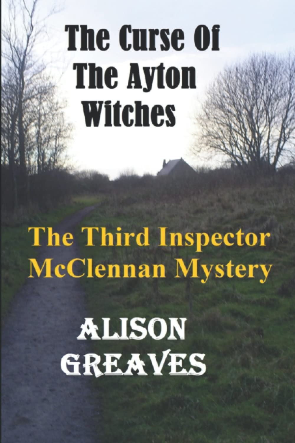 The Curse Of The Ayton Witches: The Third Inspector McClennan Mystery