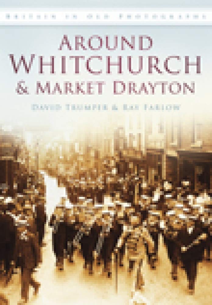 Around Whitchurch and Market Drayton by David Trumper, Ray Fa... - 9780750946711