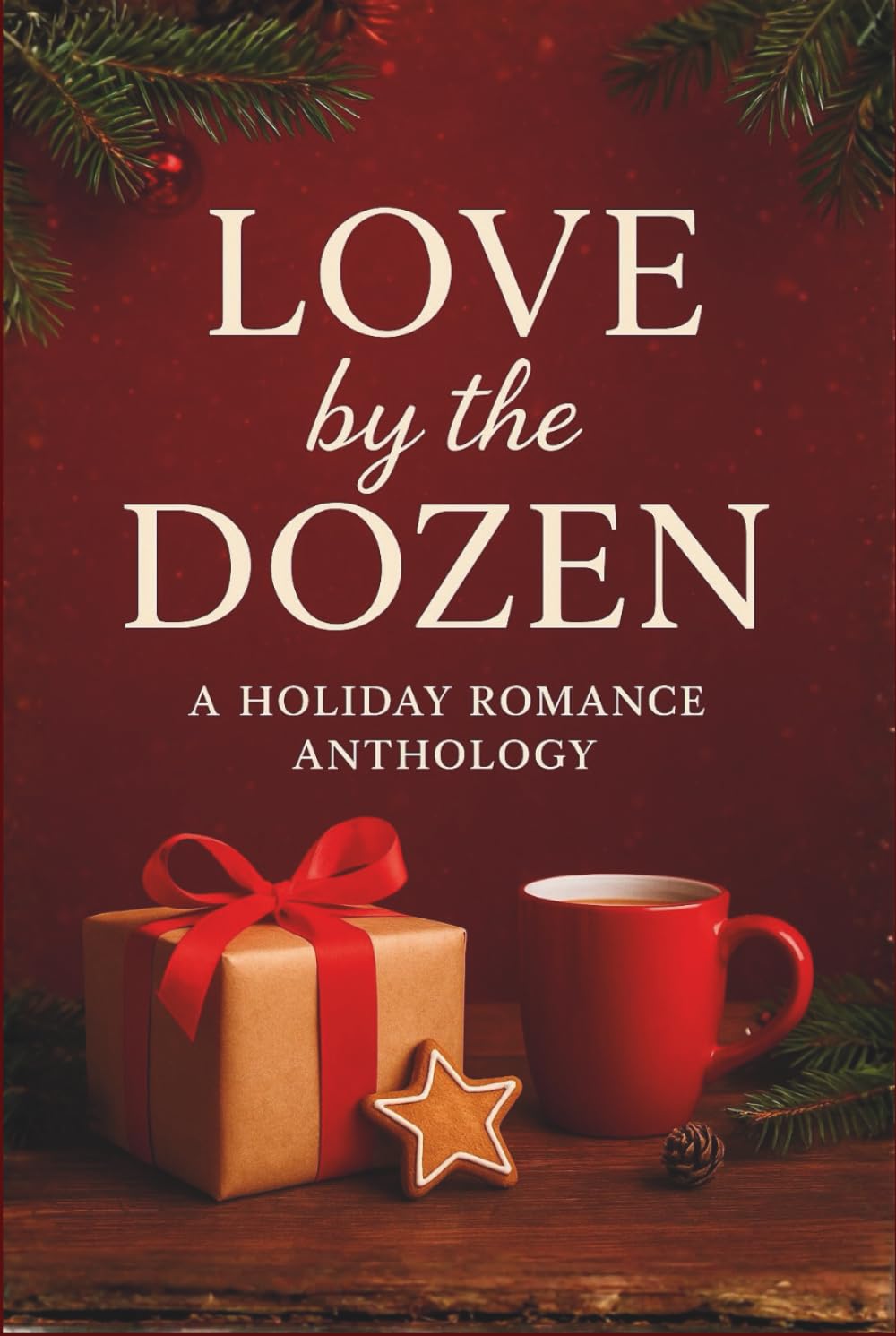 Love by the Dozen: A Holiday Romance Anthology
