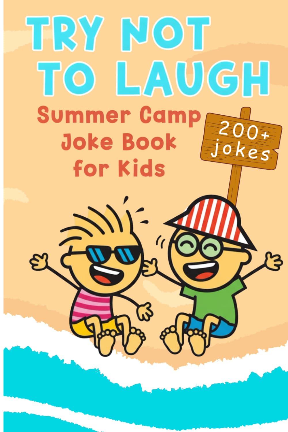 Try Not to Laugh Summer Camp Joke Book for Kids: 200 Silly Summer Jokes with Funny Illustrations Kids Can Color | Beach, Camping & Vacation Laughs