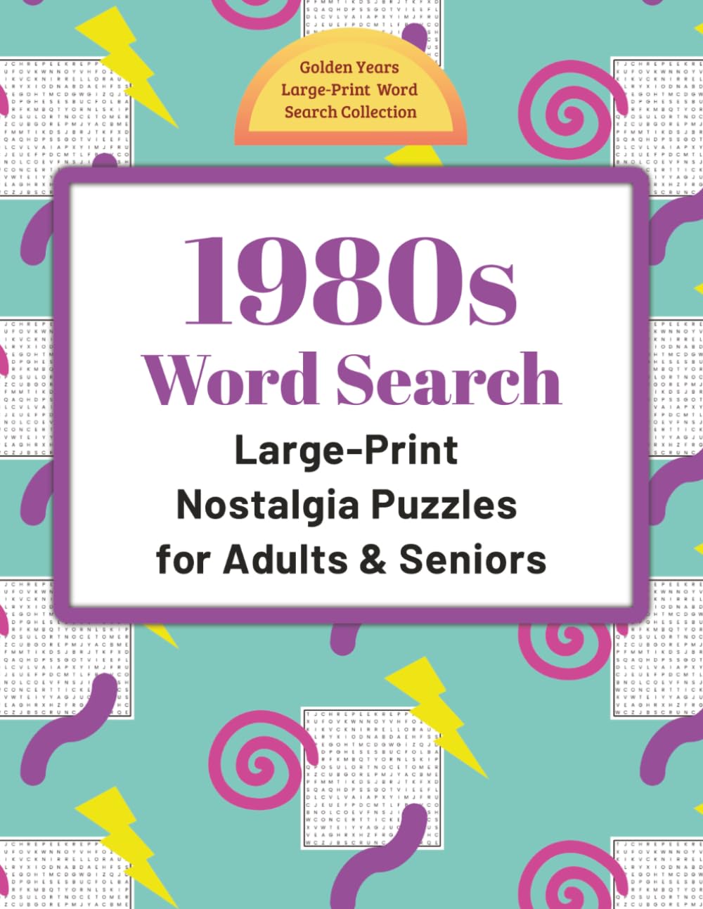 1980s Word Search: Large-Print Nostalgia Puzzles for Adults & Seniors (Golden Years Press: Golden Years Large-Print Word Search Collection)