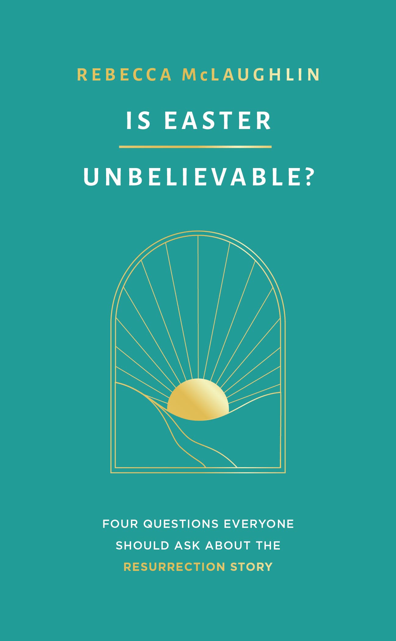 Photo 1 of *20 PACK* Is Easter Unbelievable? Four Questions Everyone Should Ask About the Resurrection Story (Explores the evidence for the resurrection of Jesus: is it ... there a rational basis for Christian belief?)