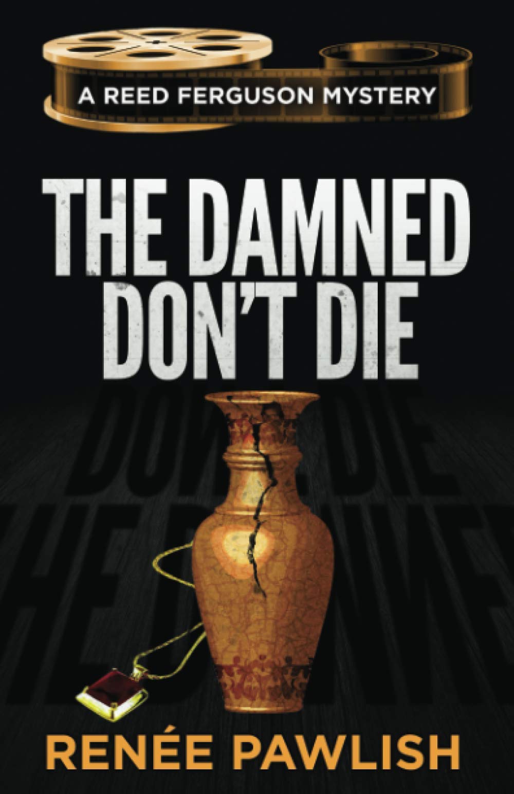 The Damned Don't Die (The Reed Ferguson Mystery Series)