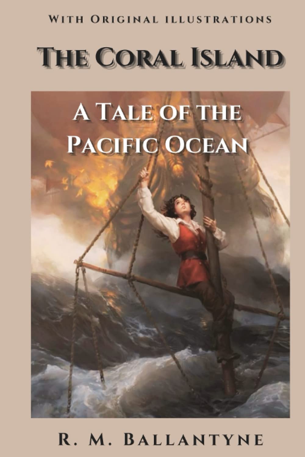 The Coral Island A Tale of the Pacific Ocean: Original illustrations - Annotated