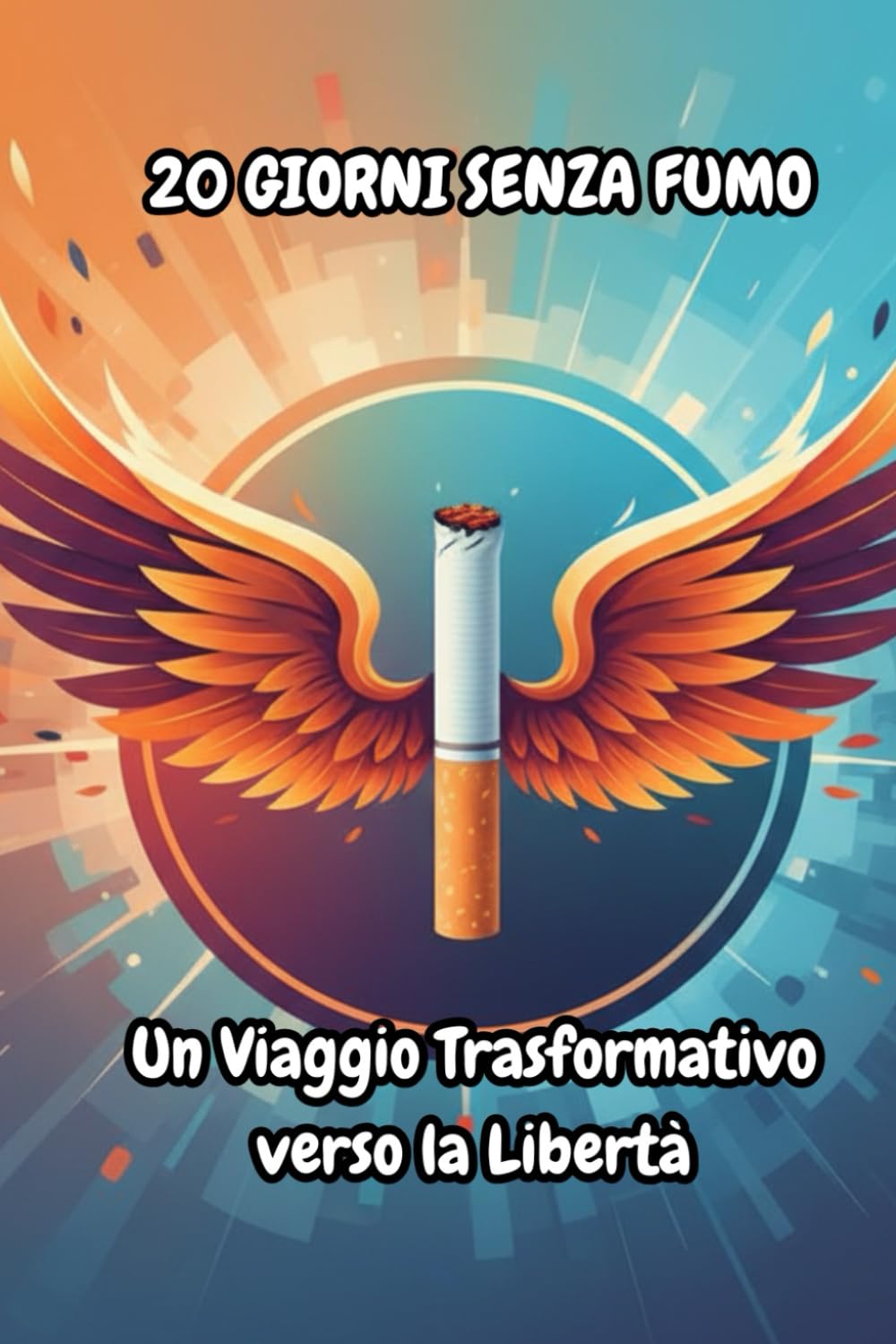 20 GIORNI SENZA FUMO: Un Viaggio Trasformativo verso la Libertà