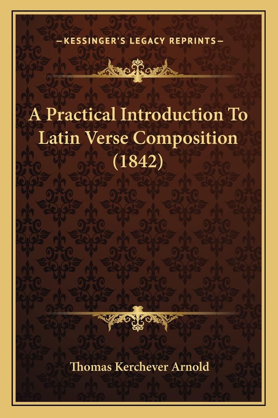 A Practical Introduction To Latin Verse Composition (1842)
