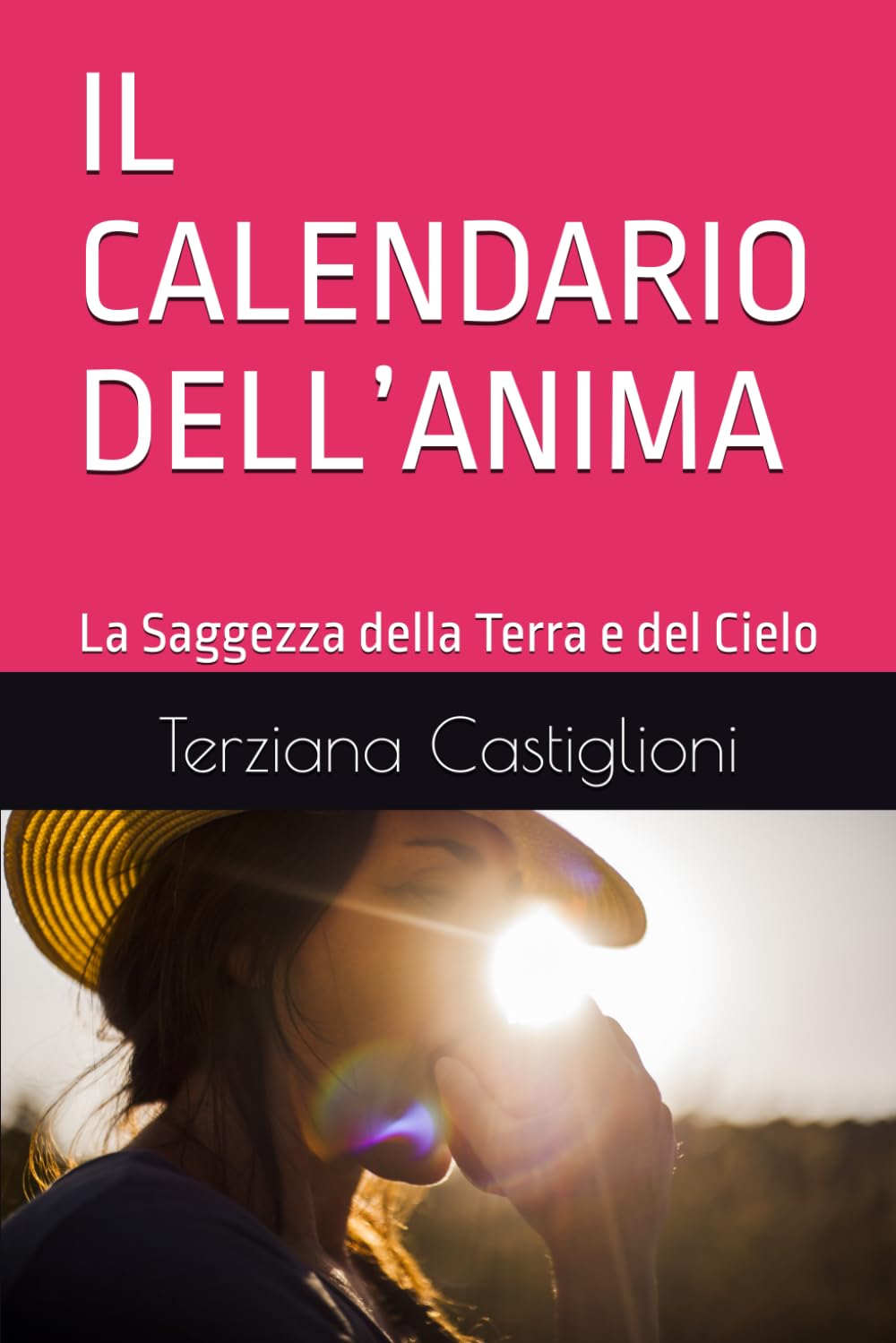 IL CALENDARIO DELL’ANIMA: La Saggezza della Terra e del Cielo (Frammenti di Vita)