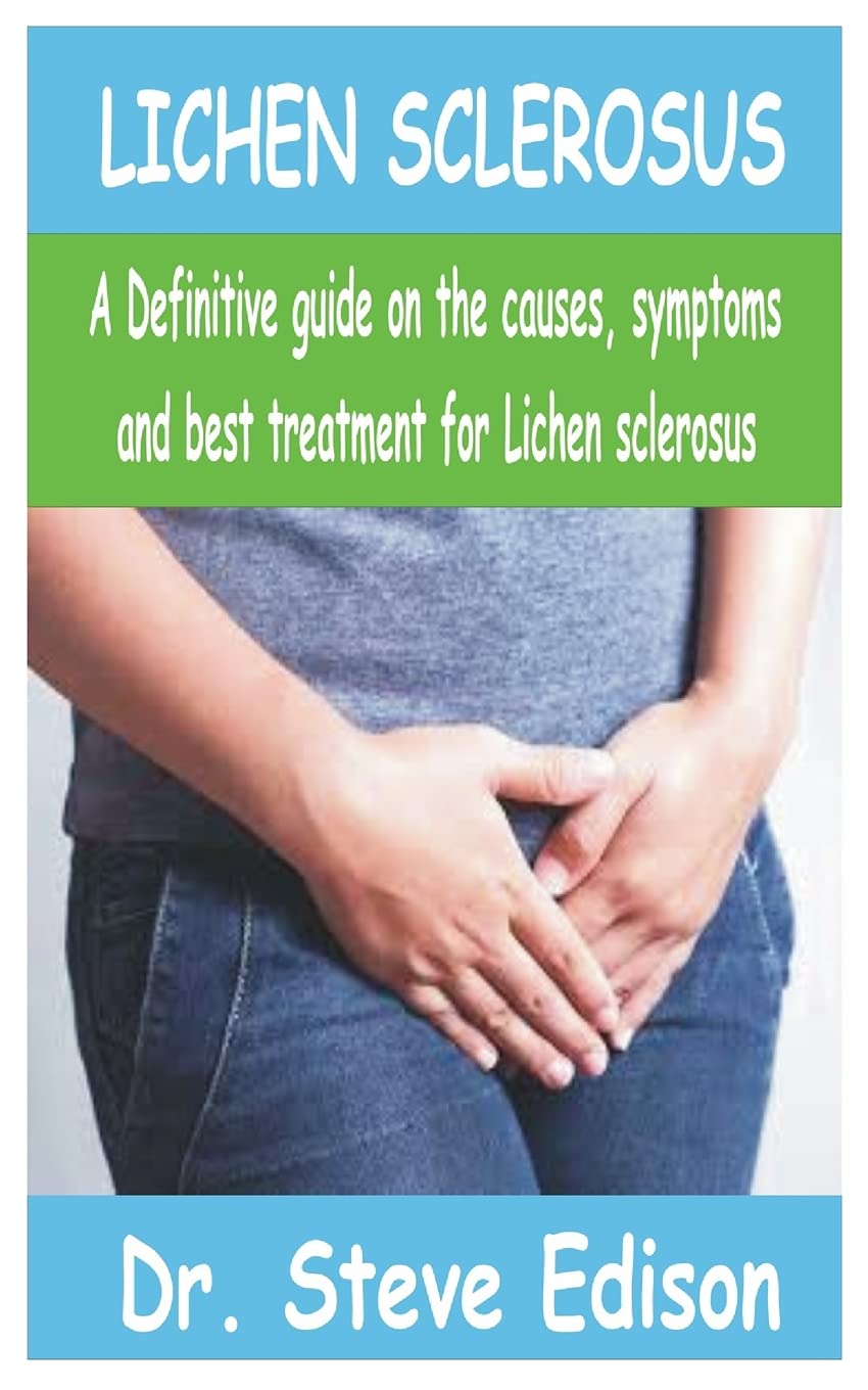 Buy Lichen Sclerosus A Definitive guide on the causes, symptoms, and