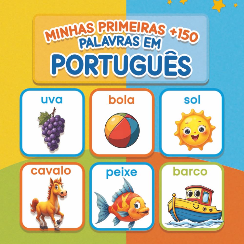 Minhas Primeiras +150 Palavras em Português: Livro ilustrado em português | Mais de 150 palavras essenciais para crianças | Aprendizagem visual e ... para os primeiros passos na língua portuguesa