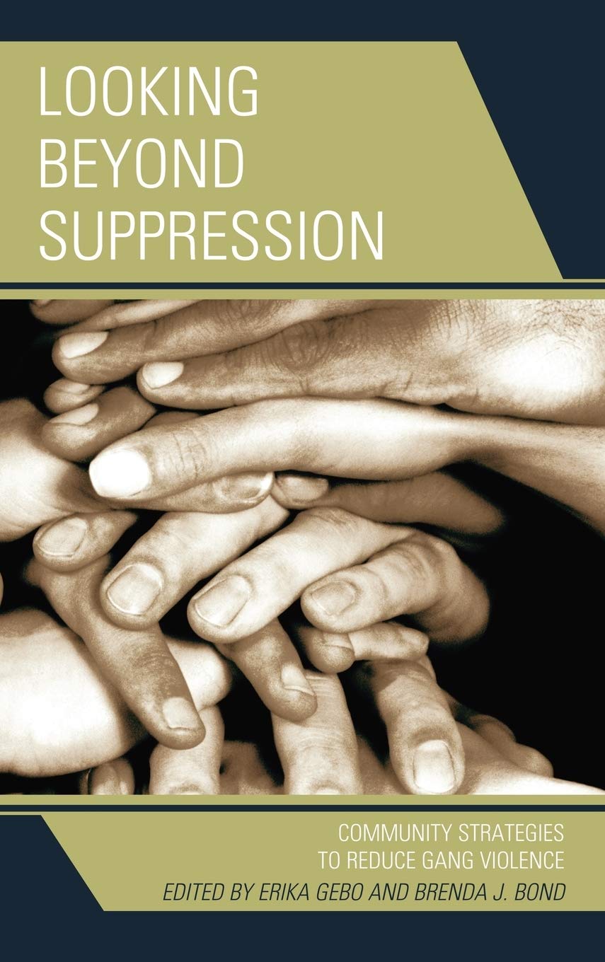 Looking Beyond Suppression: Community Strategies to Reduce Gang Violence