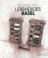Lebendiges Basel Band 1: Gundeldingen, Bh Sbb, Bruderholz, St.Jakob, Bruglingen, Breite 3764310502 Book Cover