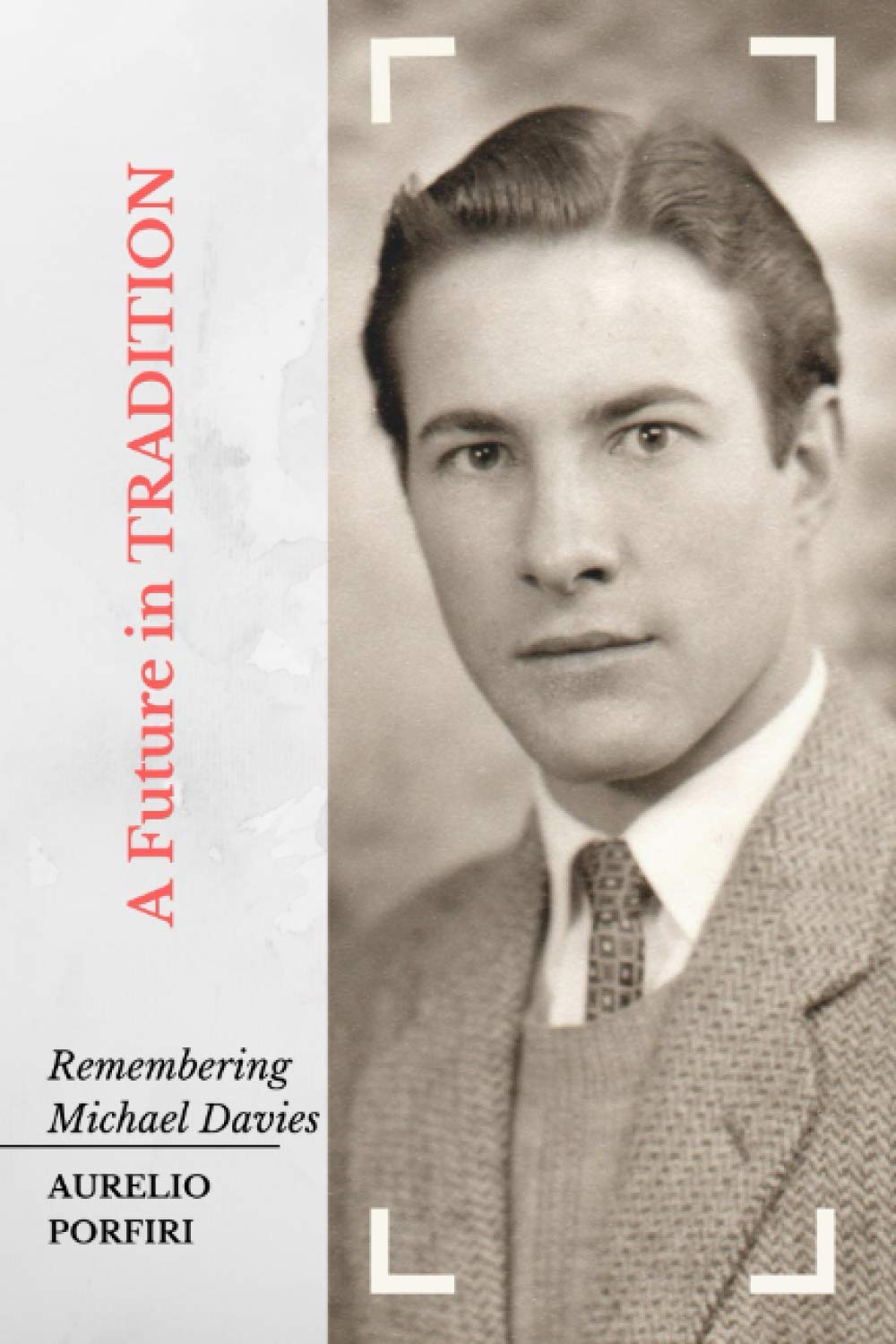 A future in Tradition: Remembering Michael Davies