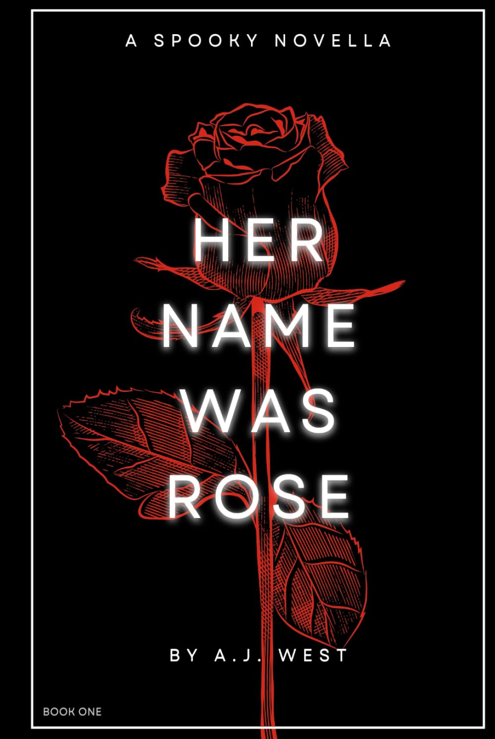 Her Name Was Rose: A Spooky Novella