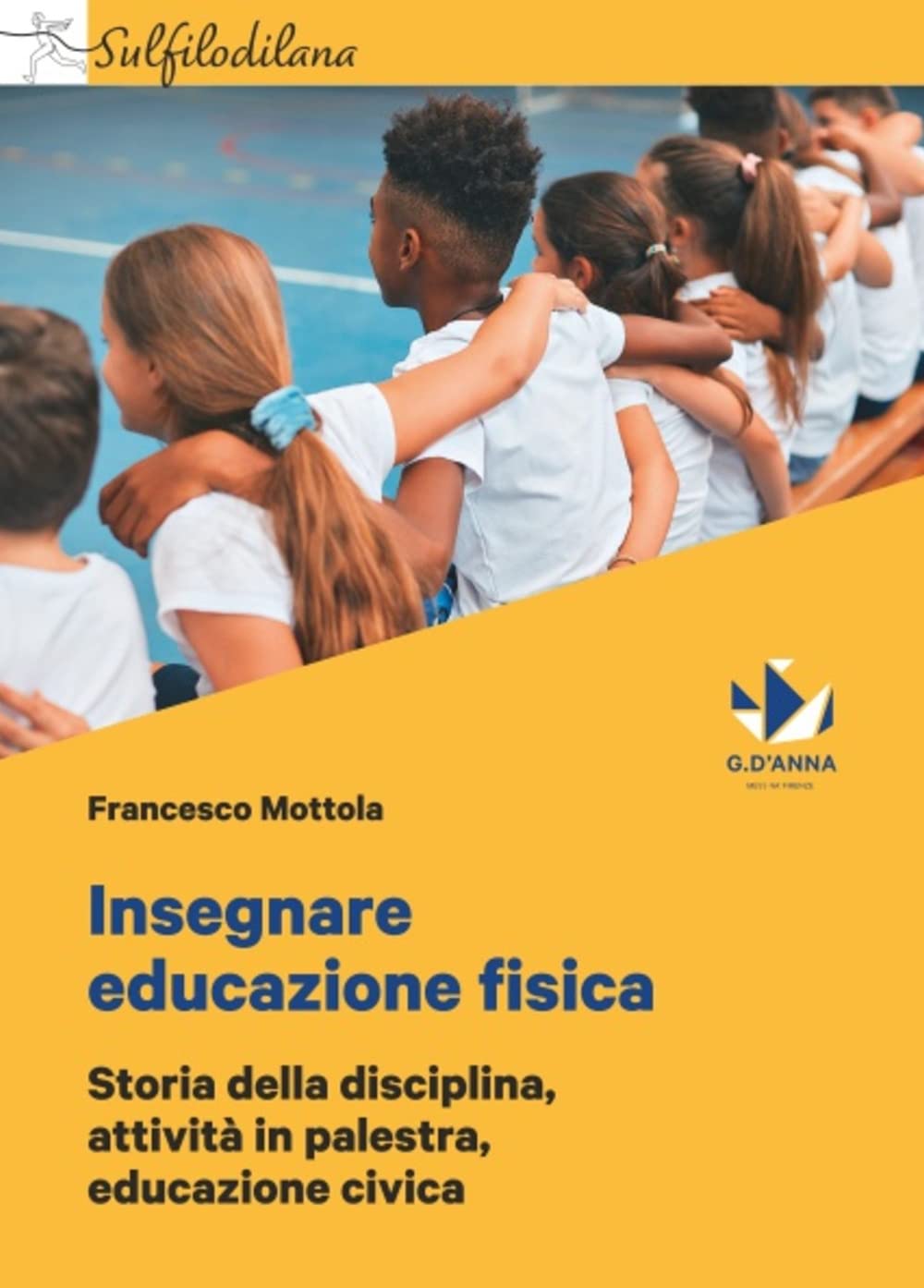 Insegnare Educazione Fisica. Storia Della Disciplina, Attività In Palestra, Educazione Civica - 4