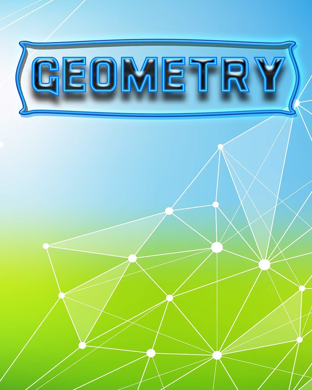 Geometry: 123 Pages, Blank Journal - Notebook To Write In, 5x5 Graph Paper Alternating With College Ruled Lined Paper, Ideal Math Student Gift (School Notebooks)