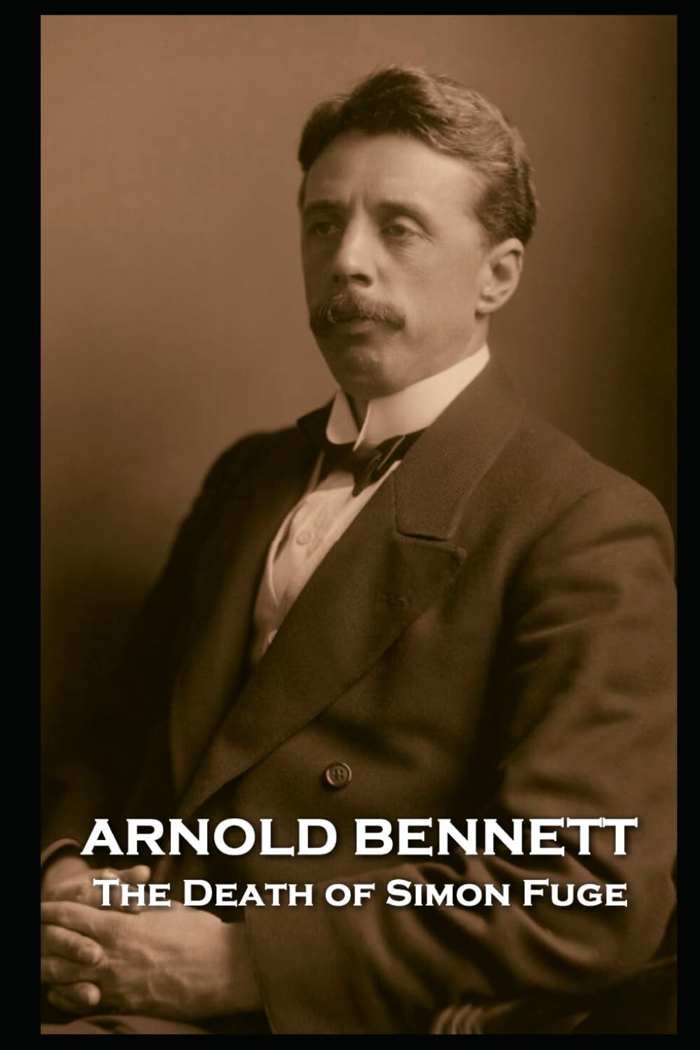 Arnold Bennett - The Death of Simon Fuge
