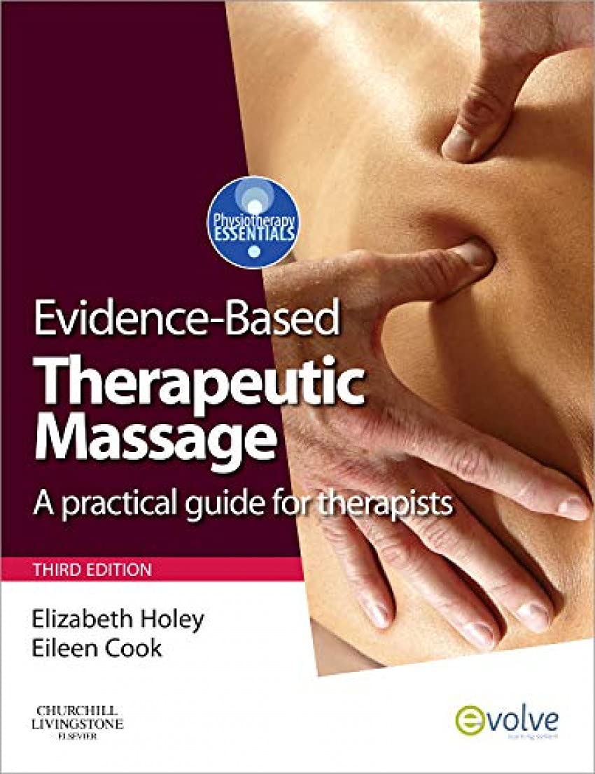 Evidence-based Therapeutic Massage A Practical Guide for Therapists Holey 3e