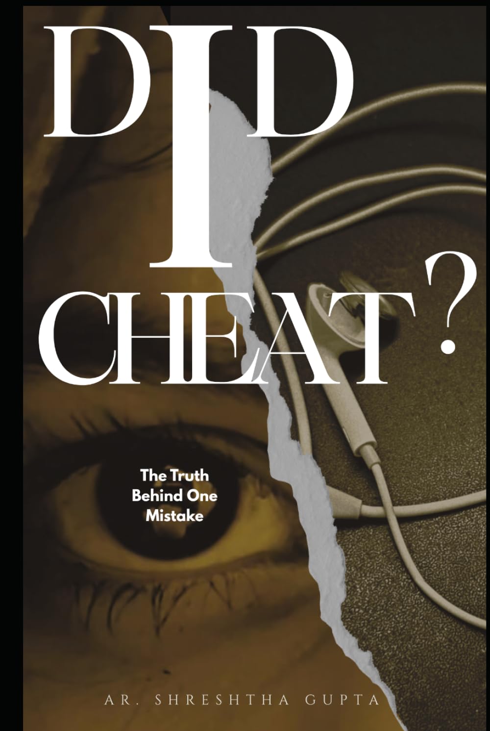 DID I CHEAT?: THE TRUTH BEHIND ONE MISTAKE