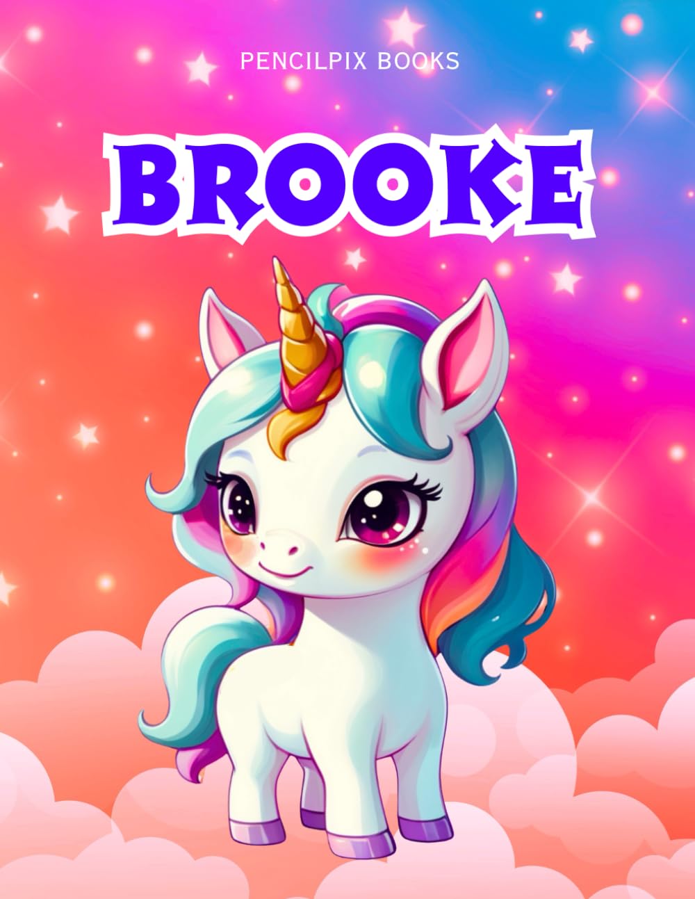 Brooke: Personalized Unicorn Coloring Book for Girls Ages 4-8 | Custom Gift for Kids Who Love Unicorns: Fun Activity Book with Brooke's Name on Every