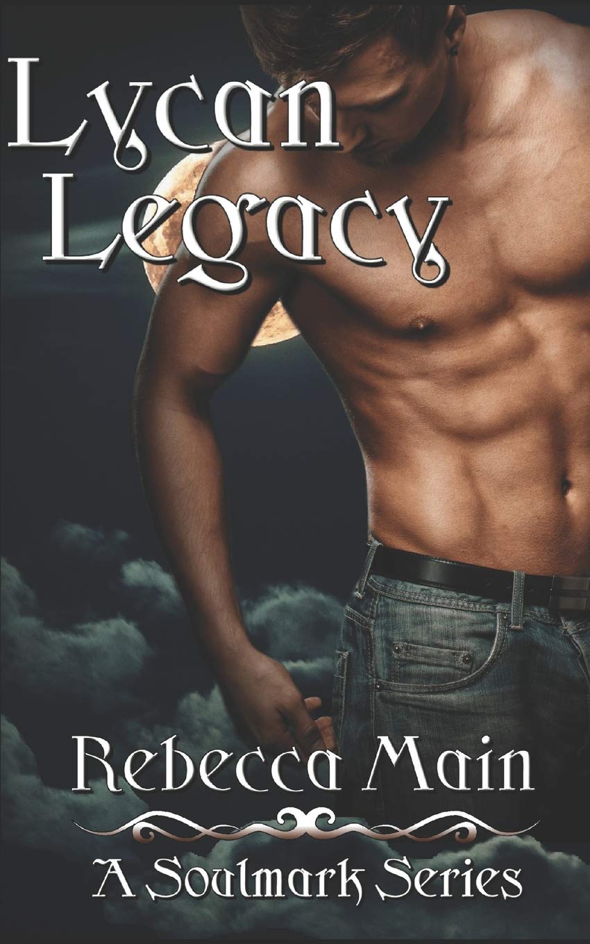 Lycan Legacy (A Soulmark Series Book 5): Lycan & Vampire Soulmark Series
