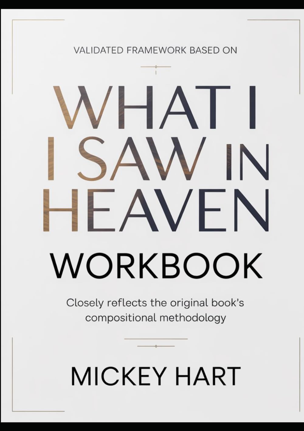 Validated Framework Based On What I Saw In Heaven: Closely reflects the original book’s compositional methodology
