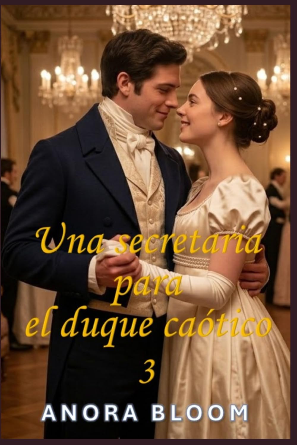 Una secretaria para el duque caótico 3: Una divertida novela romántica de la Regencia (El duque y la secretaria)