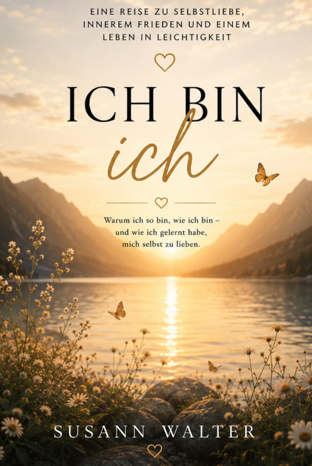 ICH BIN ICH: Wie ich aufgehört habe zu funktionieren und begann zu leben