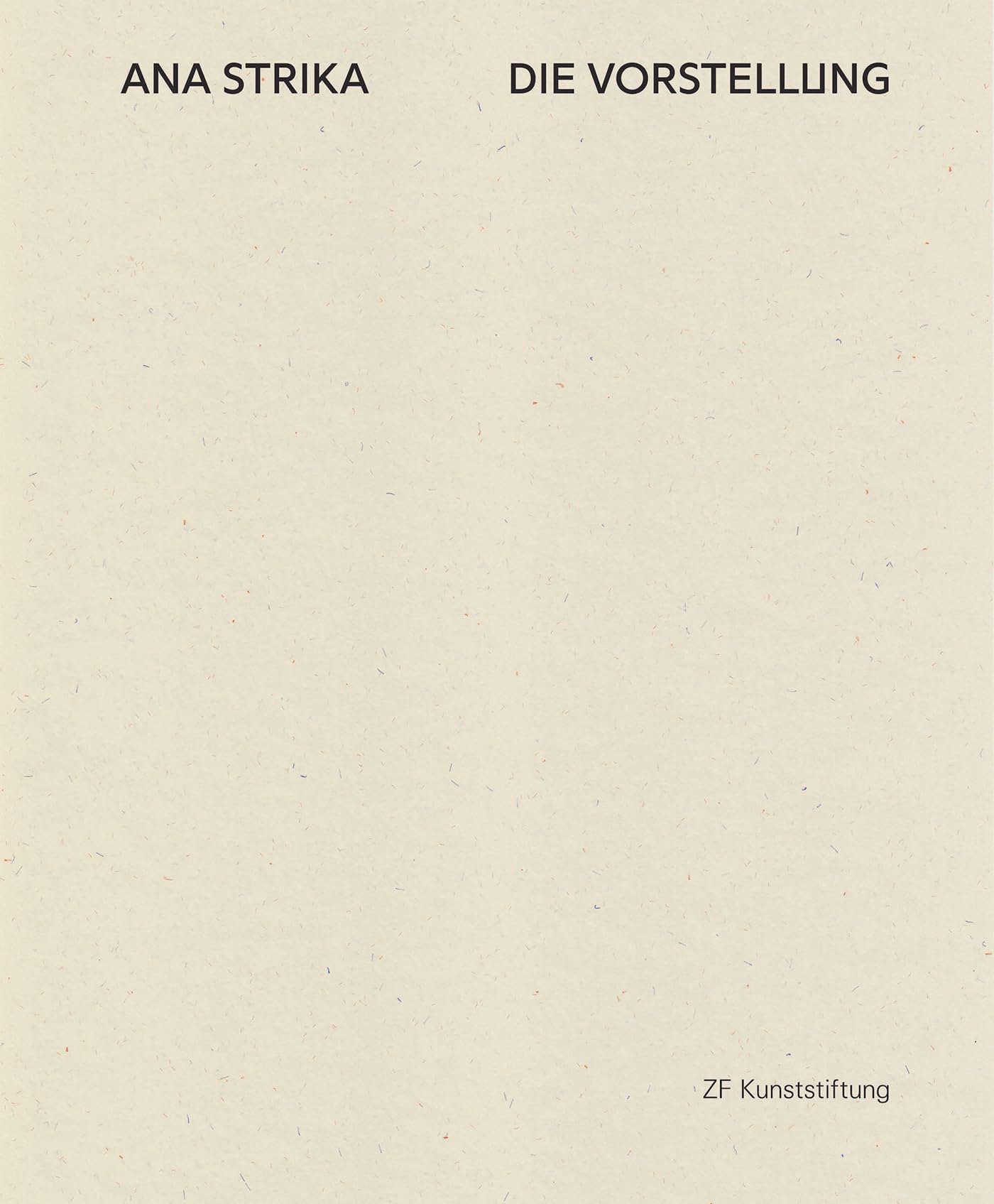 Ana Strika : DIE VORSTELLUNG livre d'art contemporain broché