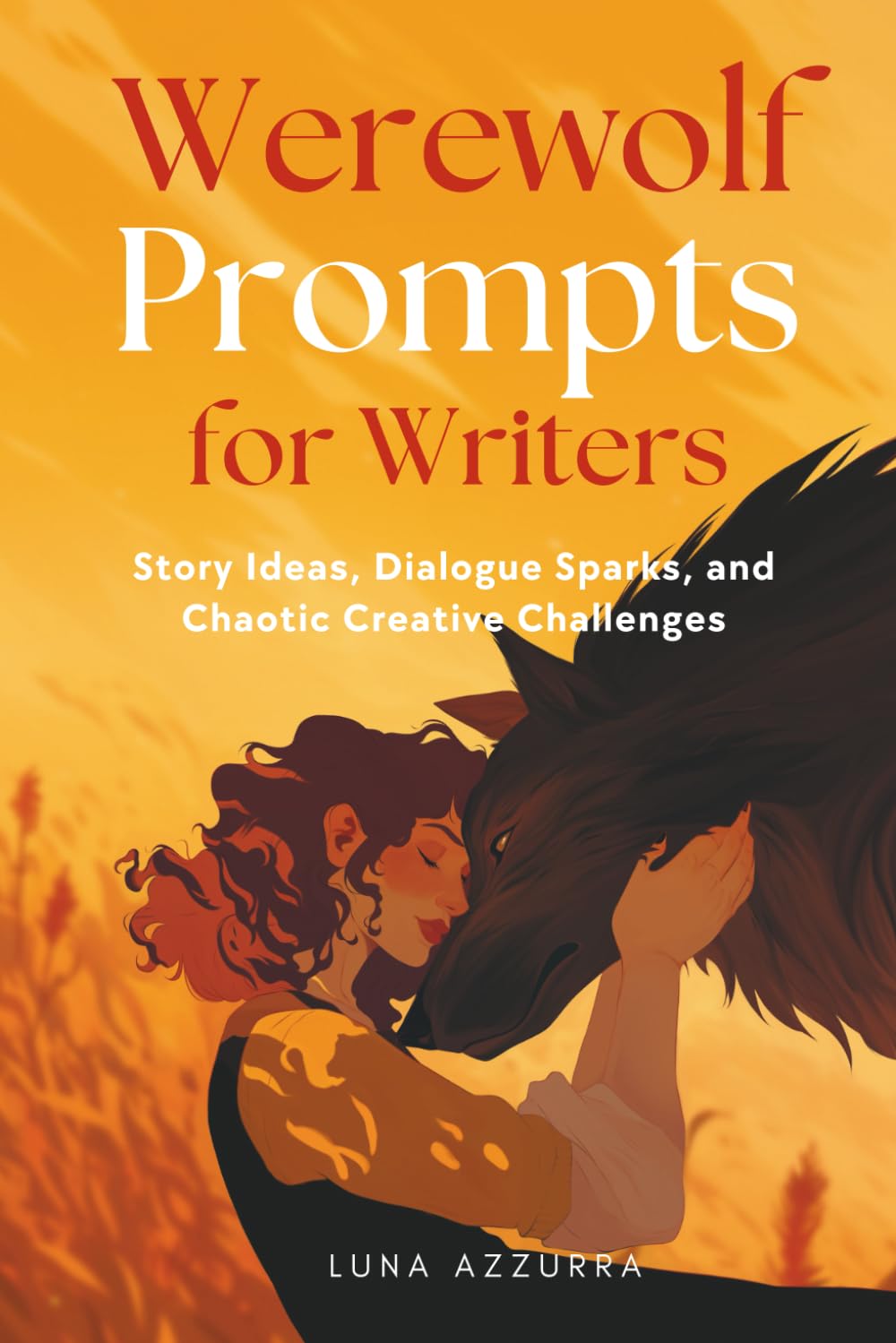 Werewolf Prompts for Writers: Story Ideas, Dialogue Sparks, and Chaotic Creative Challenges