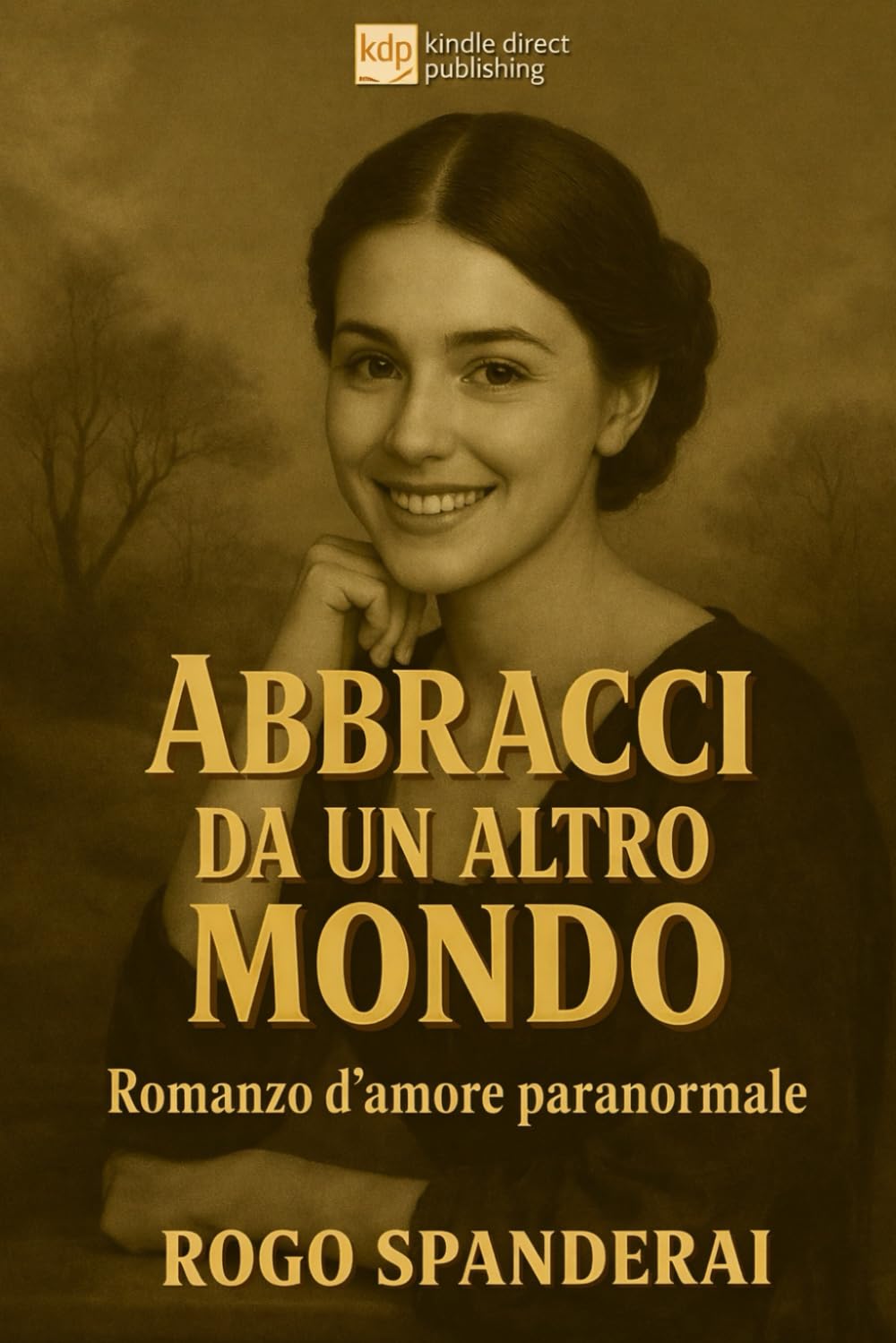 Abbracci da un altro mondo: Romanzo d'amore paranormale