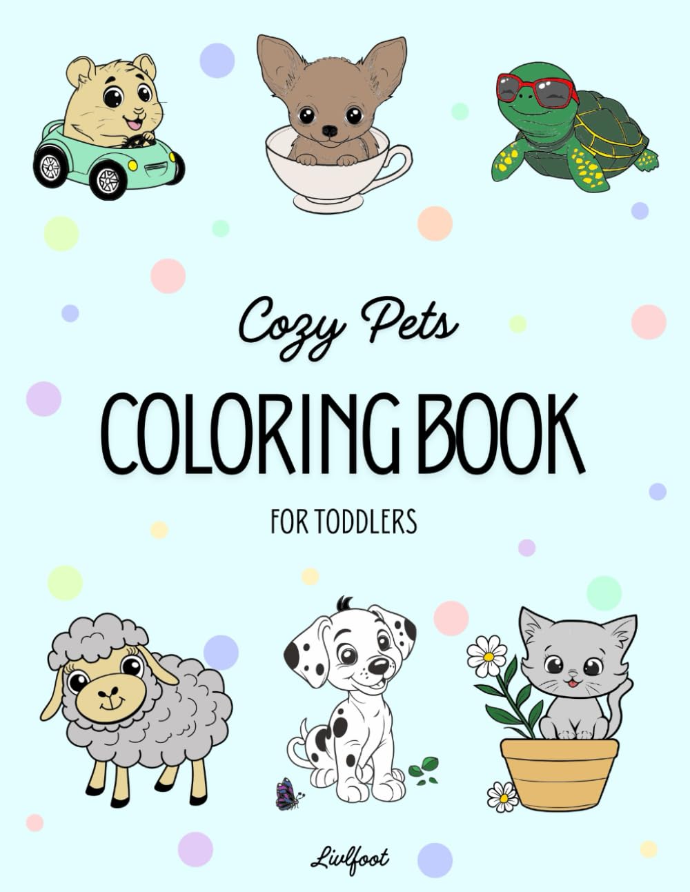 Cozy Pets Coloring Book for Toddlers: Fun animal colouring for nursery school children – cute animals to colour in