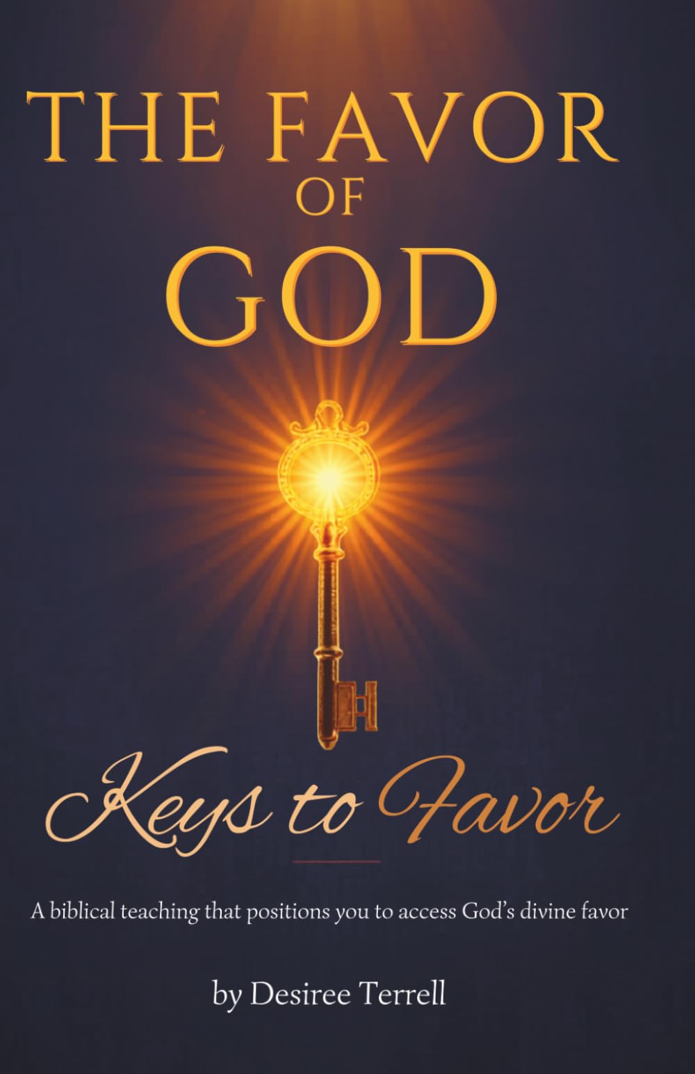 The Favor of God: A biblical teaching that positions you to access God’s divine favor