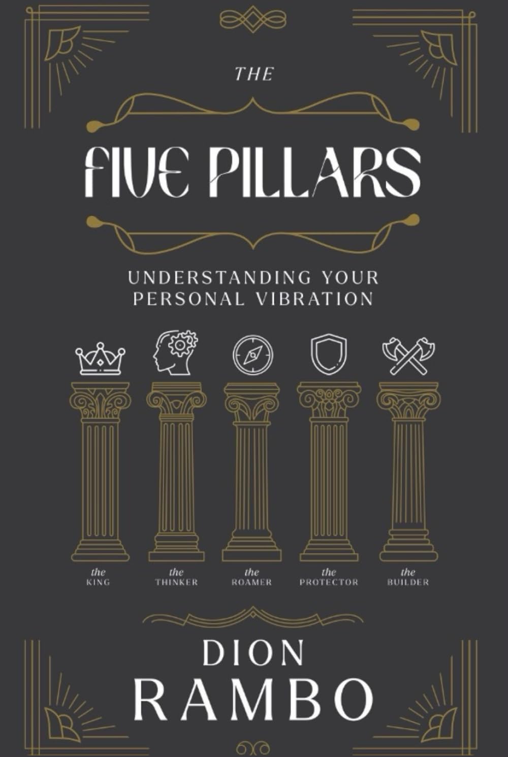 THE FIVE PILLARS: Understanding your Personal Vibration: Rambo, Dion ...
