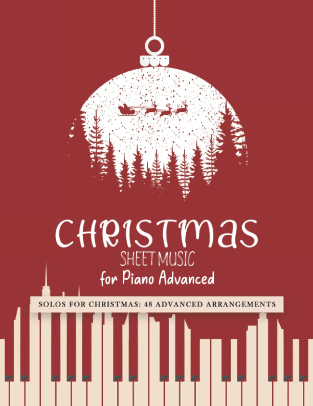 Christmas Sheet Music for Piano Advanced: Solos for Christmas: 48 Advanced Arrangements
