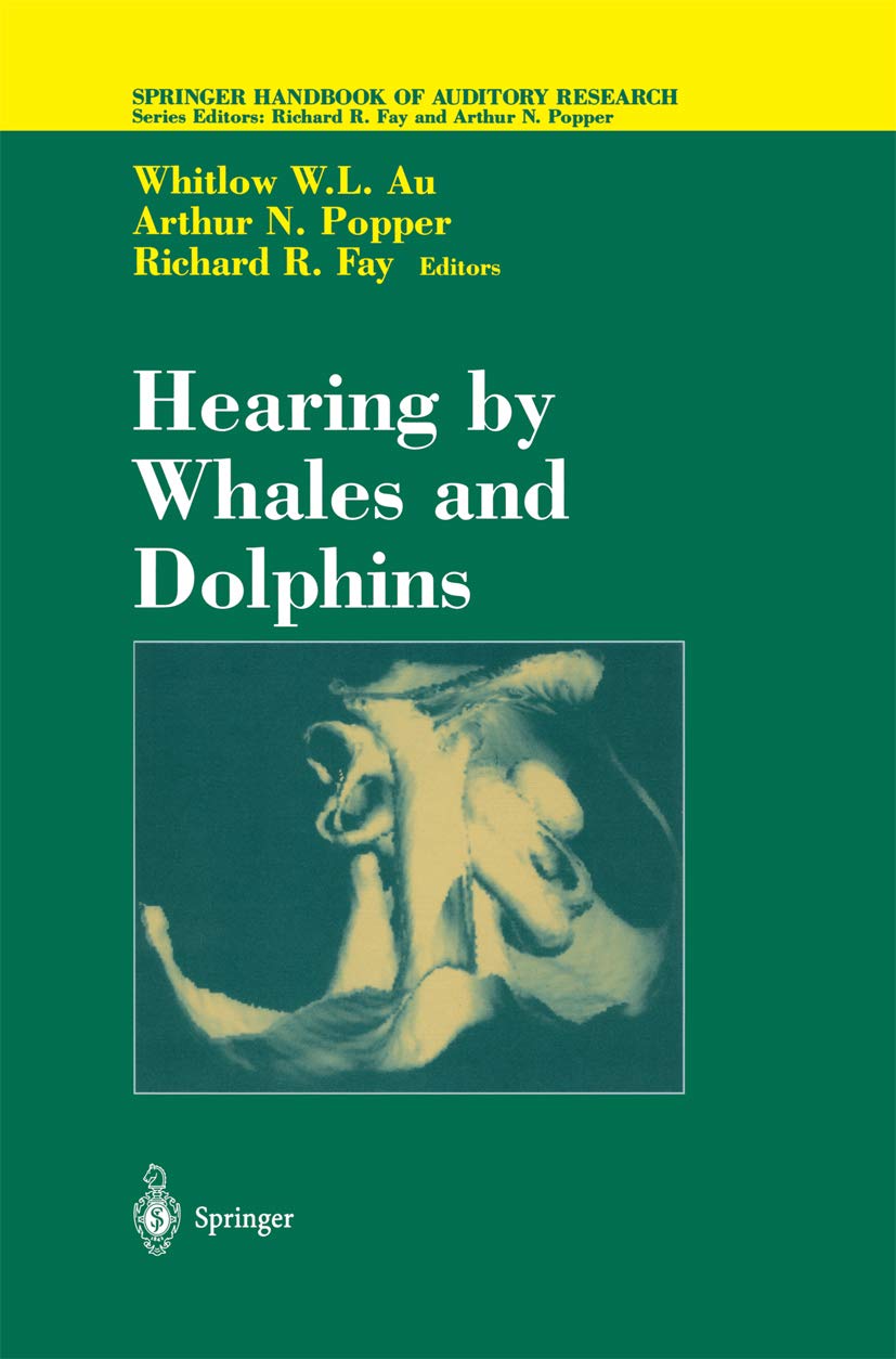 Hearing by Whales and Dolphins (Springer Handbook of Auditory Research 12)